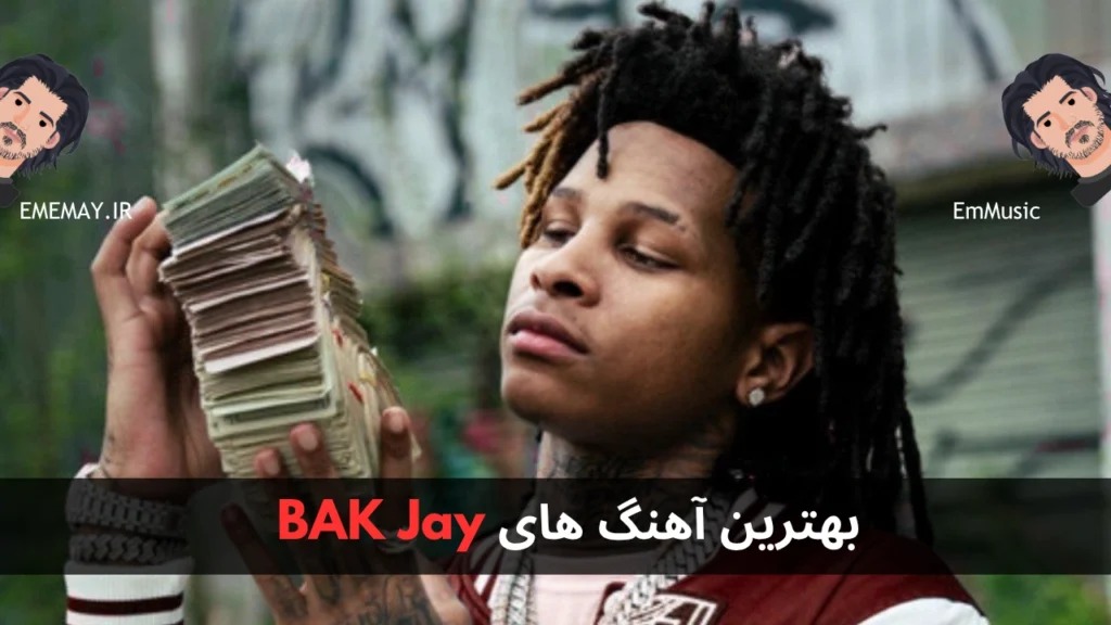 بهترین آهنگ های BAK Jay