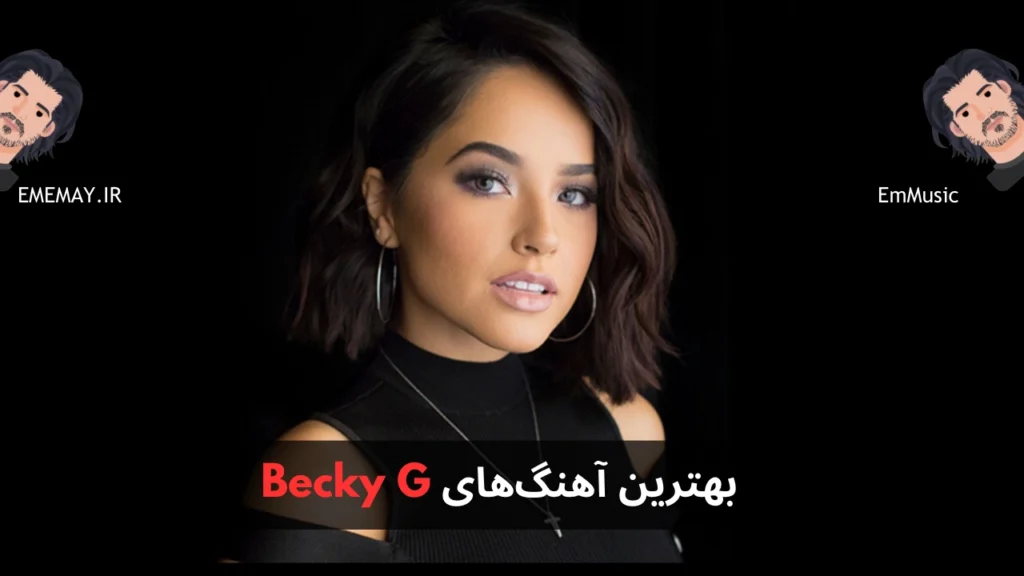 بهترین آهنگ های Becky G
